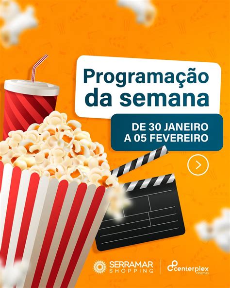 Programação da semana no Centerplex do Serramar Shopping!.